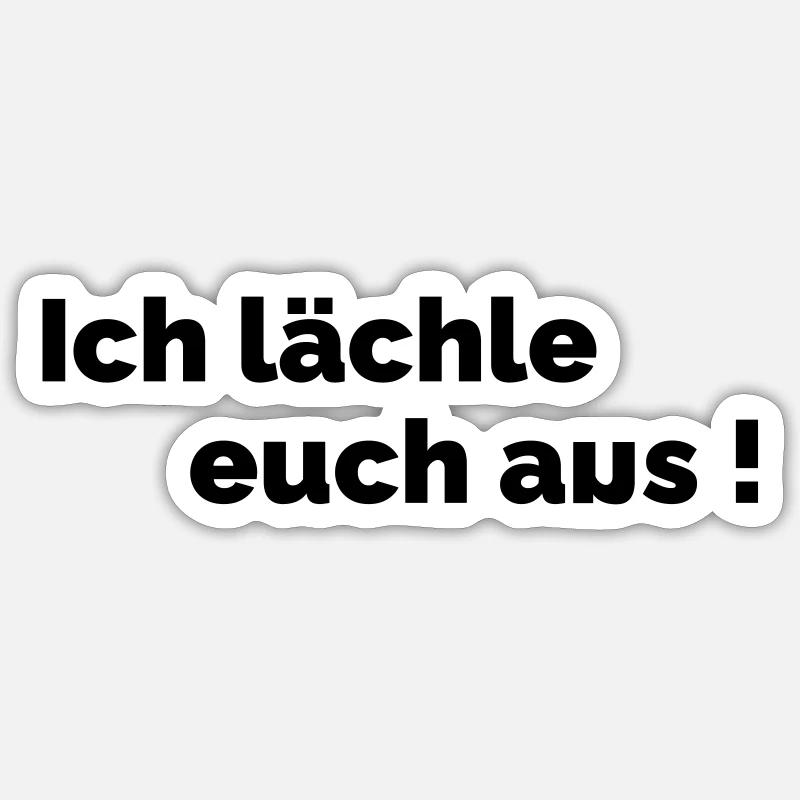 Ich laechle euch aus - Sticker Größe S (10 x 10 cm) - Mattweiß