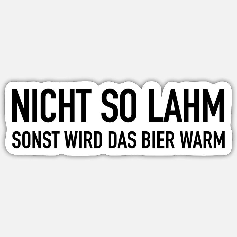 Nicht SO - Sonst WIr Das Bier Warm Sticker Größe S (10 x 10 cm)