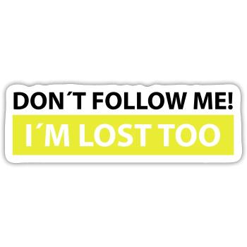 don´t follow me, i´m lost too - Sticker taille S (10 x 10 cm) - blanc mat - Devant