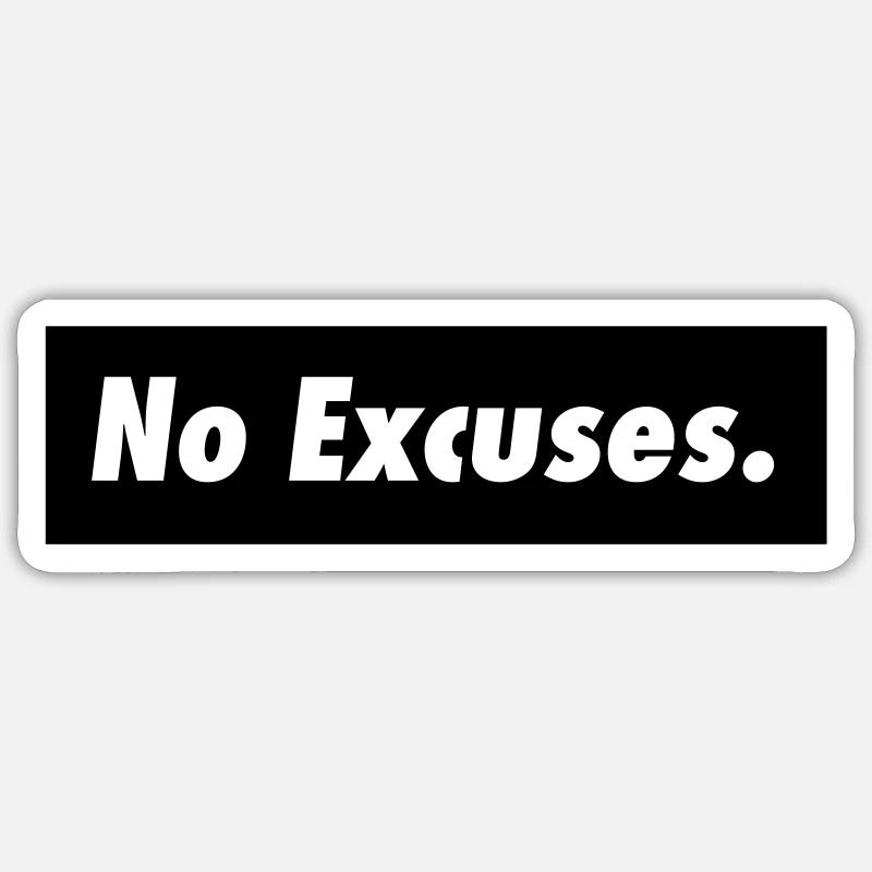 NO EXCUSES. - Sticker taille S (10 x 10 cm) - blanc mat
