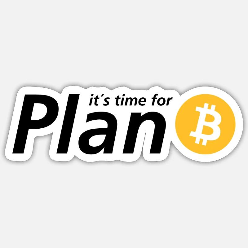 Time for plan B - Sticker Größe S (10 x 10 cm) - Mattweiß