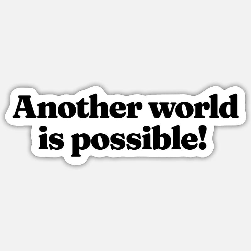 Another world is possible! Sticker size S (10 x 10 cm)