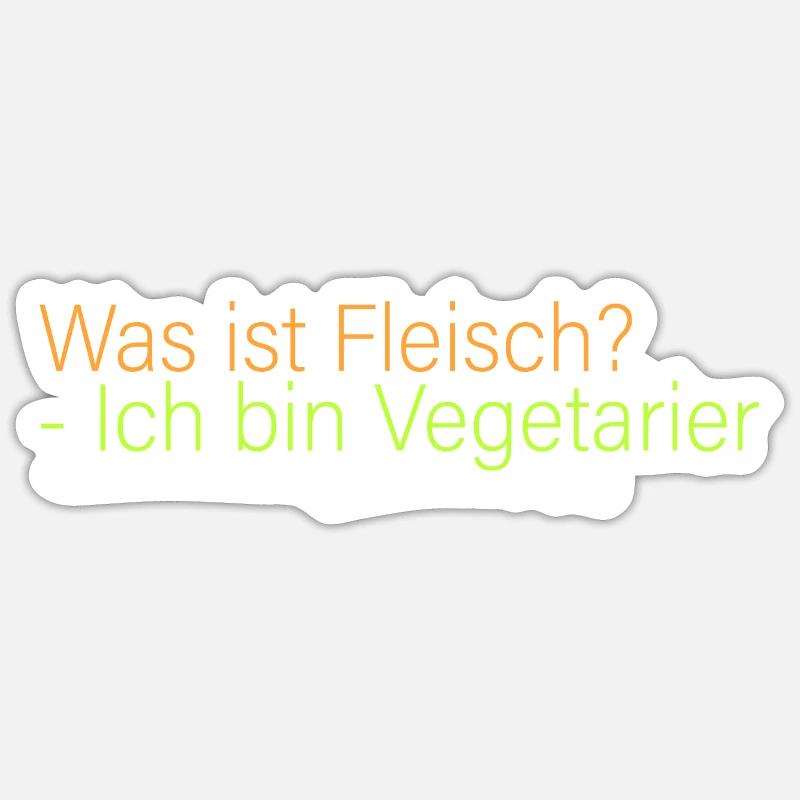 Was ist Fleisch? Ich bin Vegetarier Sticker Größe S (10 x 10 cm)