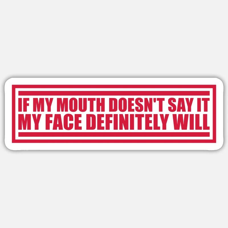 my face definitely will - Sticker size S (10 x 10 cm) - white matte
