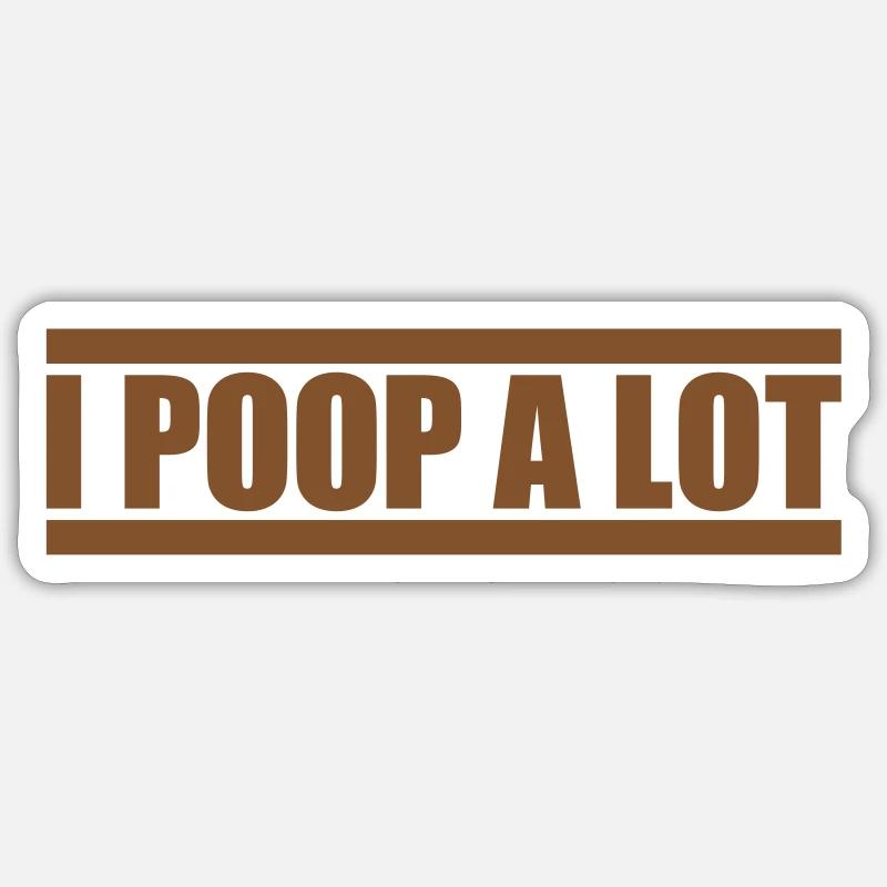 Je fais beaucoup caca Sticker taille S (10 x 10 cm)