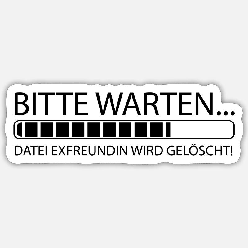 Bitte warten Datei Exfreundin wird gelöscht Sticker Größe S (10 x 10 cm)