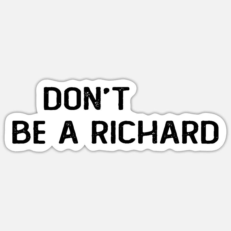 Dont Be A Richard - Sticker taille S (10 x 10 cm) - blanc mat