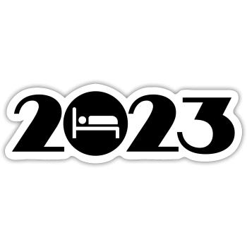 Sleep 2023, sleep in 2023 - Sticker size S (10 x 10 cm) - white matte - Front