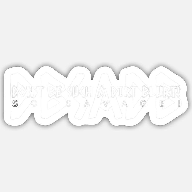 Sei nicht so ein Drecksplätzchen! Sticker Größe S (10 x 10 cm)