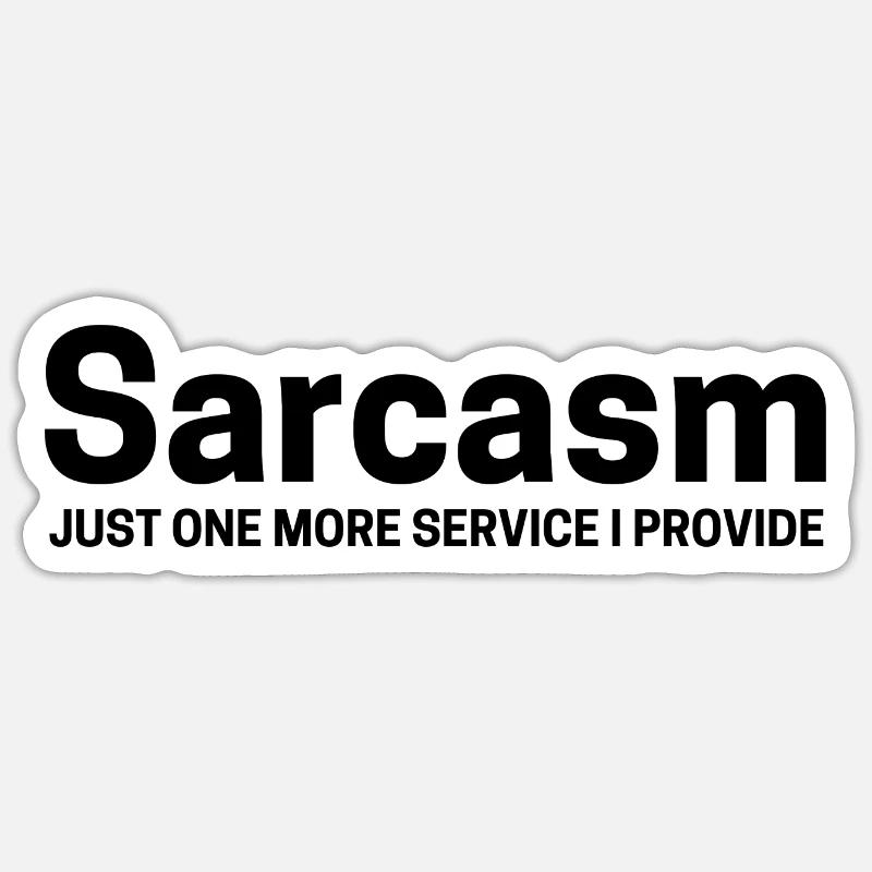 Sarkasmus Nur ein weiterer Service, den ich anbiete - lustig Sticker Größe S (10 x 10 cm)