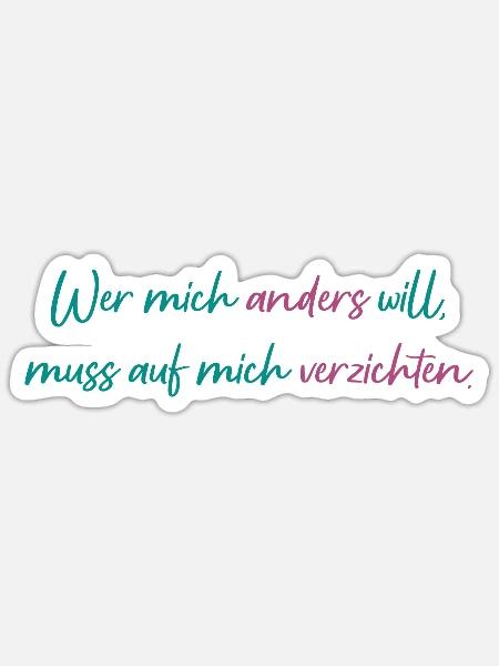 Ich bin so wie ich bin und das ist gut so! - Sticker Größe S (10 x 10 cm) - Mattweiß