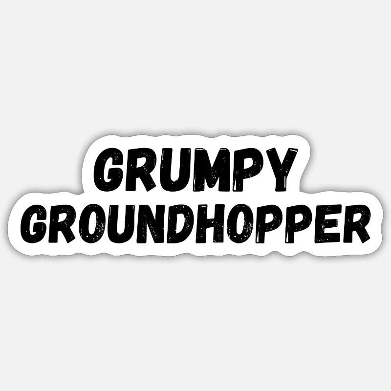 GRUMPY GROUNDHOPPER Sticker size S (10 x 10 cm)