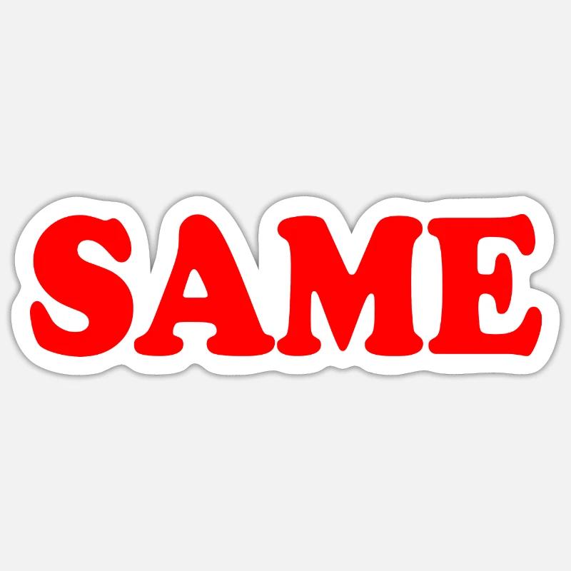 Same - Sticker size S (10 x 10 cm) - white matte