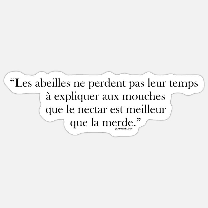 “Les abeilles ne perdent pas leur temps à.... - Sticker taille S (10 x 10 cm) - blanc mat