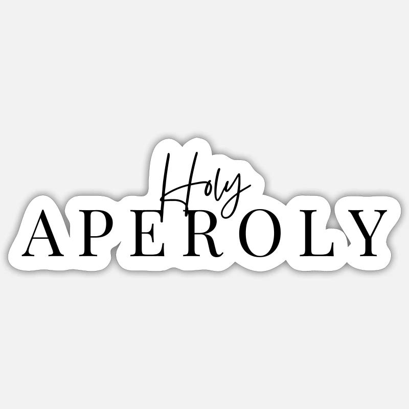holy aperoly Sticker Größe S (10 x 10 cm)