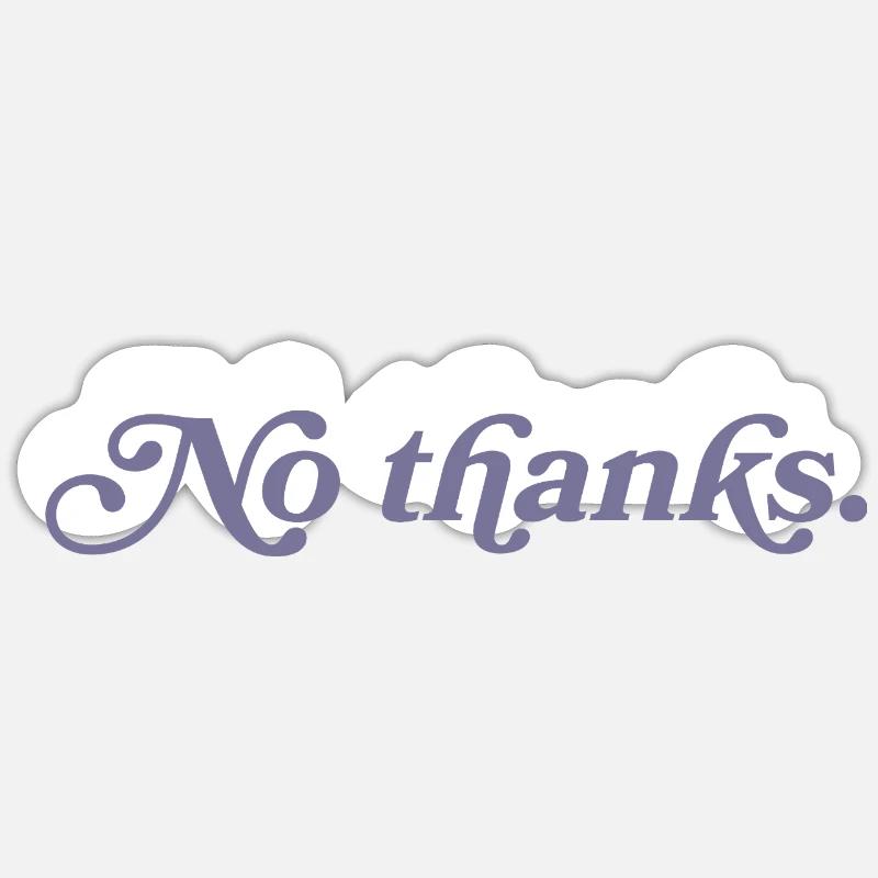 Non merci. - Sticker taille S (10 x 10 cm) - blanc mat