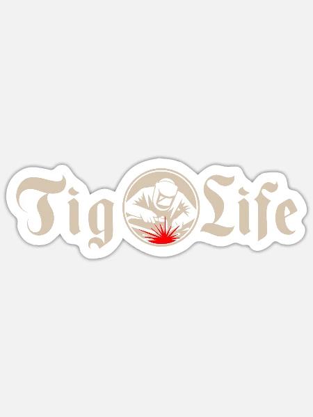Tig Life - Schweißer Schweißen Schweißeisenbauer - Sticker Größe S (10 x 10 cm) - Mattweiß