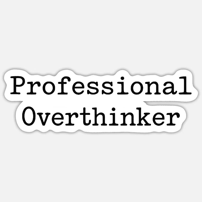 professional Overthinker - Sticker Größe S (10 x 10 cm) - Mattweiß