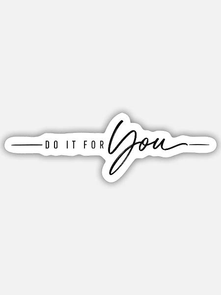 Do it for You - Sticker Größe S (10 x 10 cm) - Mattweiß