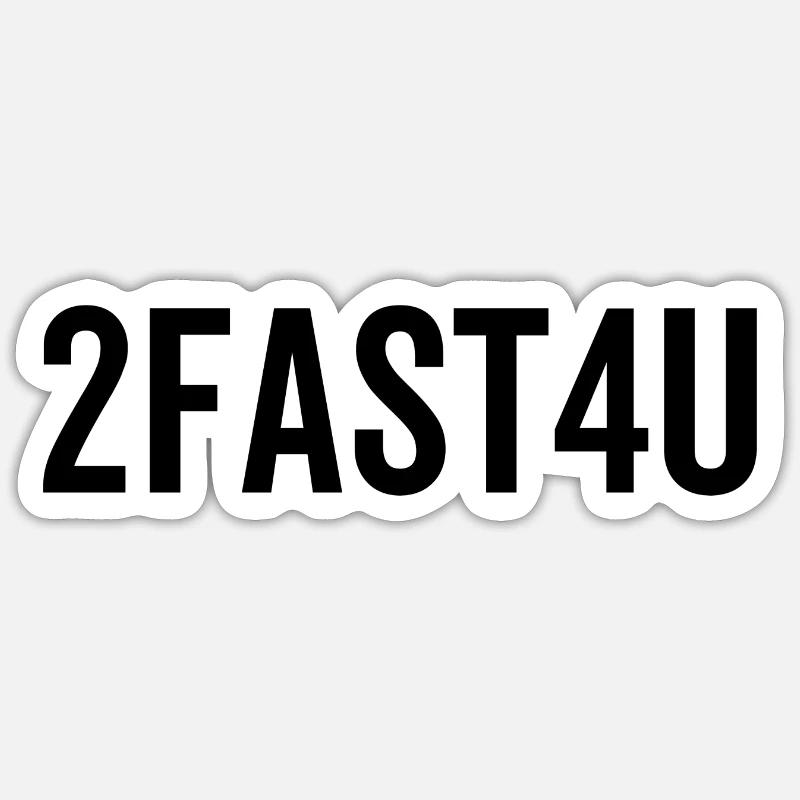 2Fast4U - Sticker size S (10 x 10 cm) - white matte