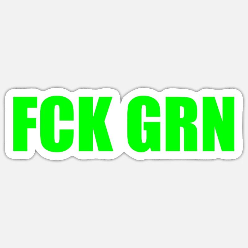 Fck grn - Sticker taille S (10 x 10 cm) - blanc mat