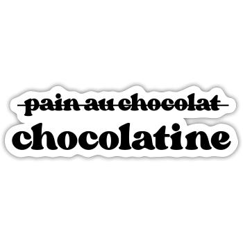 Chocolatine, pas pain au chocolat - Sticker taille S (10 x 10 cm) - blanc mat - Devant