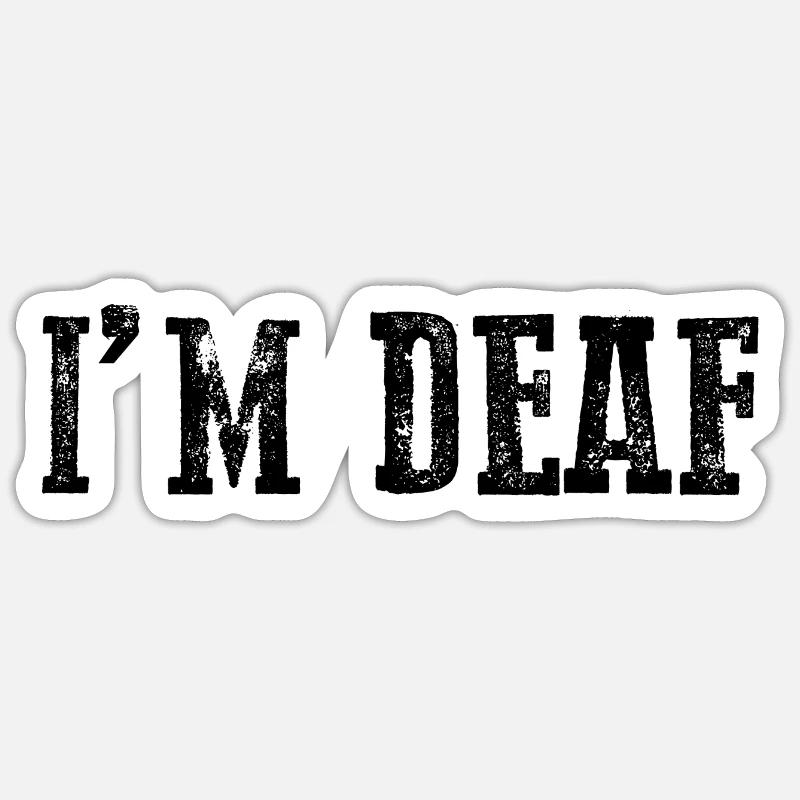 I'm Deaf 21 - Sticker size S (10 x 10 cm) - white matte