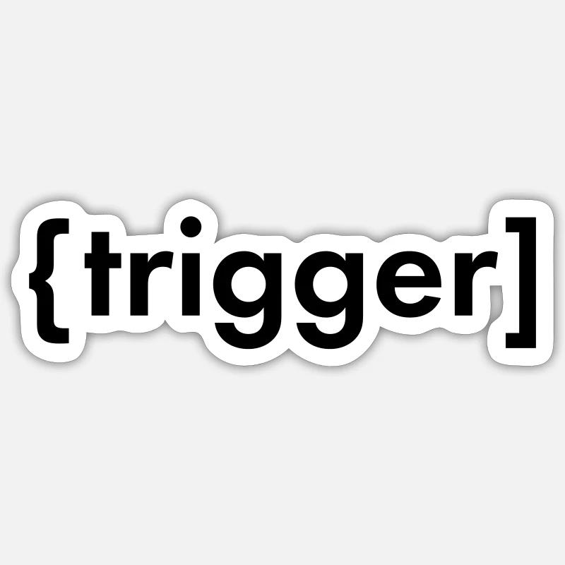 Trigger - Sticker Größe S (10 x 10 cm) - Mattweiß