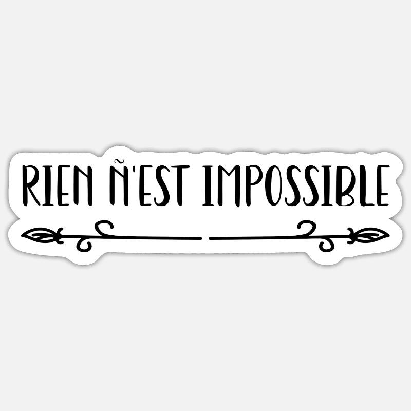 Rien n’est impossible. Sticker taille S (10 x 10 cm)