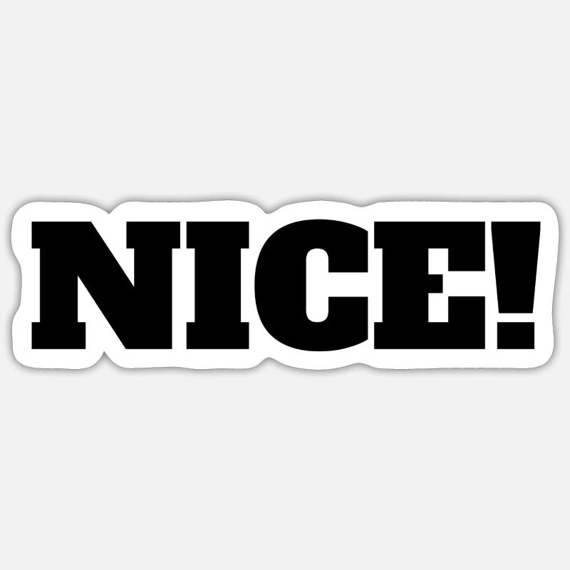 Nice! - Sticker Größe S (10 x 10 cm) - Mattweiß