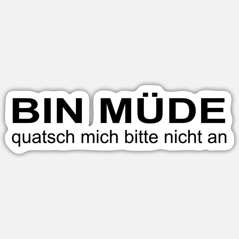 bin müde, quatsch mich bitte nicht an, krass oder? Sticker Größe S (10 x 10 cm)