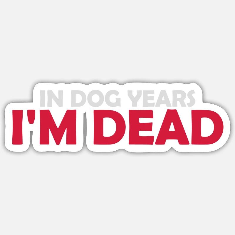 dans les années de chien Mort - Sticker taille S (10 x 10 cm) - blanc mat