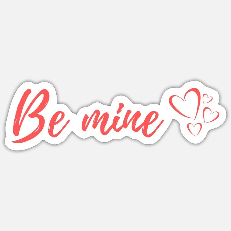 Be mine - Sticker taille S (10 x 10 cm) - blanc mat