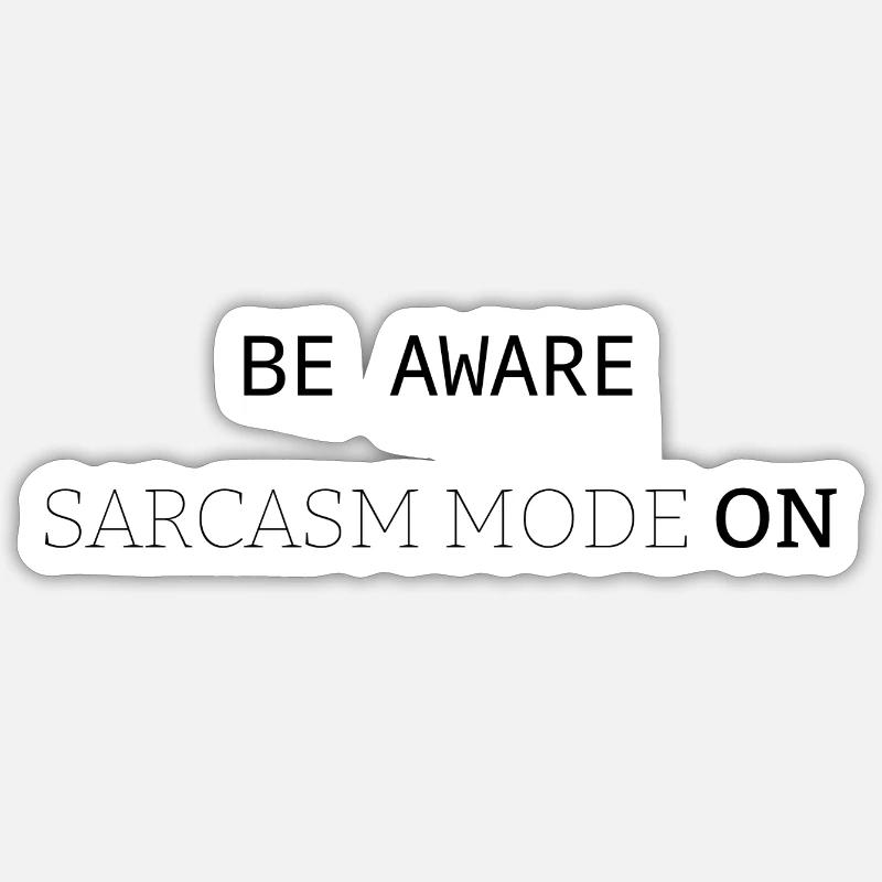 Mode sarcasme activé Sticker taille S (10 x 10 cm)