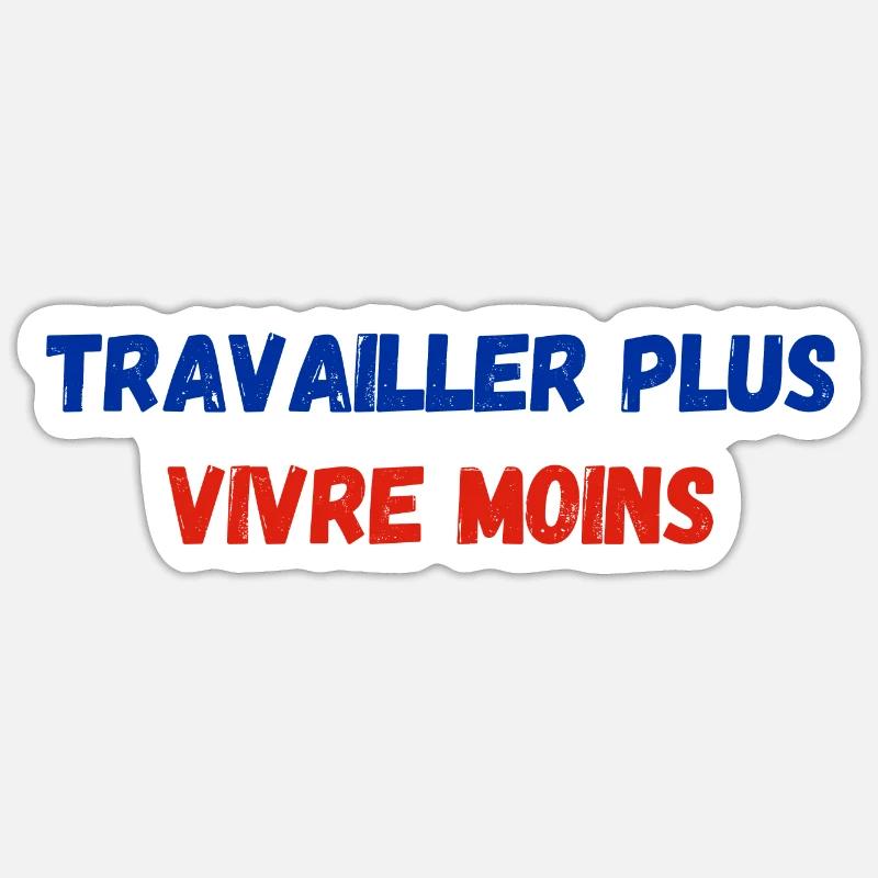 travailler plus vivre moins - Sticker taille S (10 x 10 cm) - blanc mat