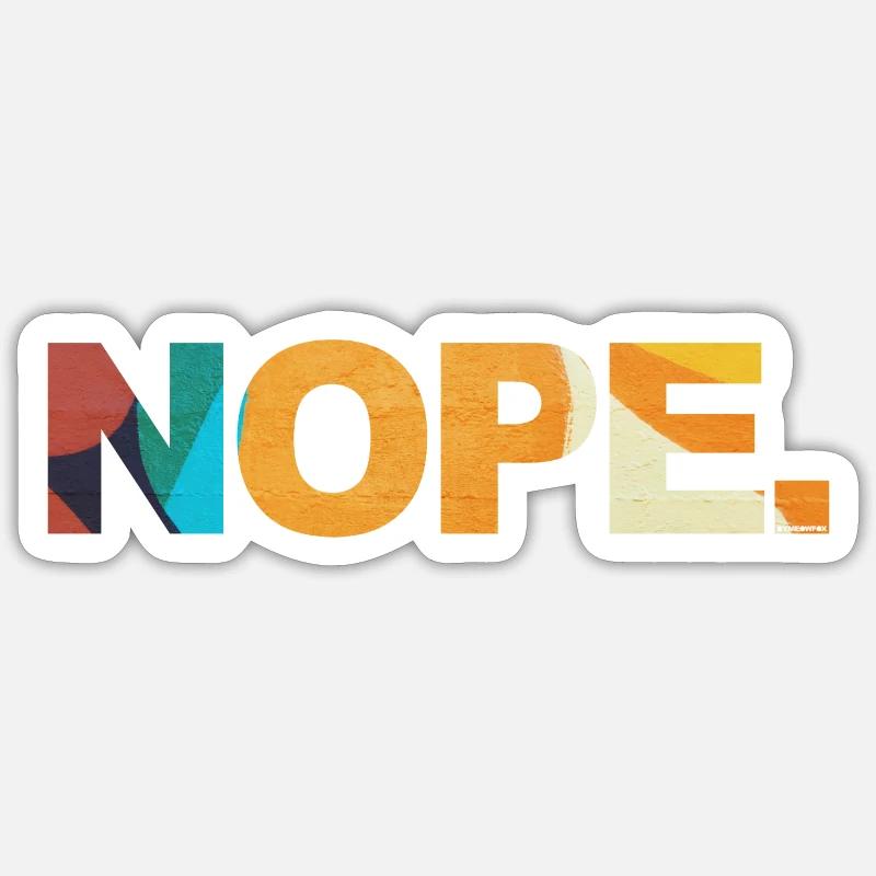 NOPE - sei kein ja-Sager! - Sticker Größe S (10 x 10 cm) - Mattweiß