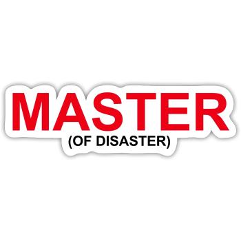 Funny "MASTER OF DISASTER" design - Sticker size S (10 x 10 cm) - white matte - Front
