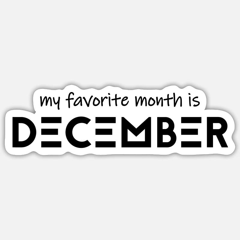 Mon mois préféré est décembre - Sticker taille S (10 x 10 cm) - blanc mat