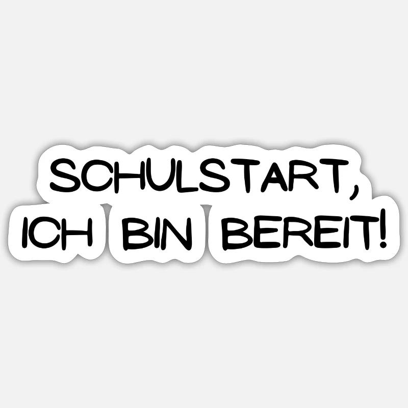 Schulstart ich bin bereit - Sticker Größe S (10 x 10 cm) - Mattweiß