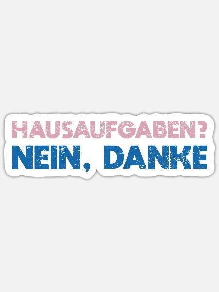 Hausaufgaben? Nein, Danke - Sticker Größe S (10 x 10 cm) - Mattweiß