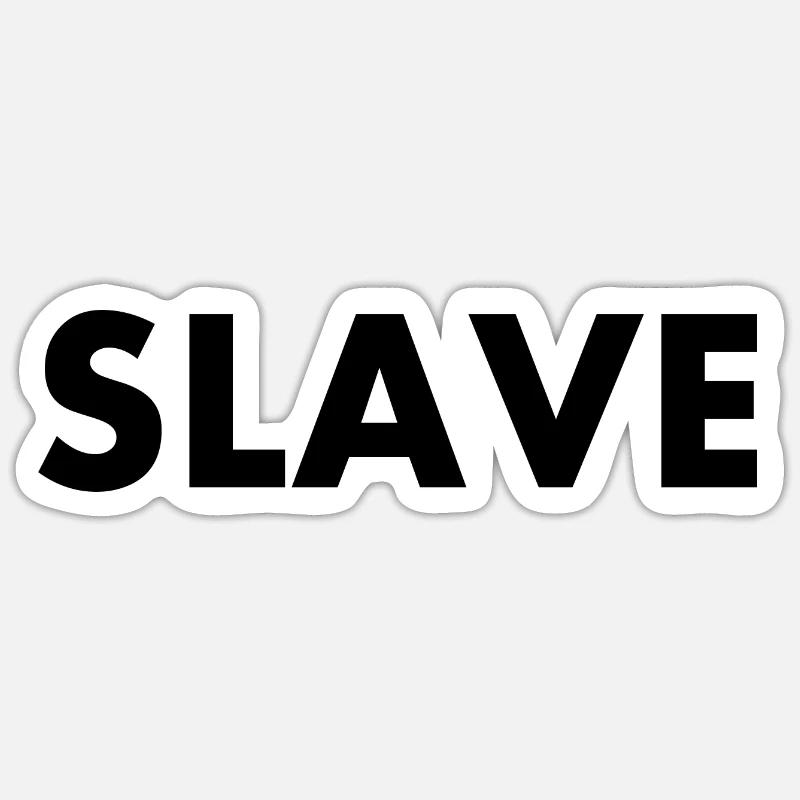 Slave - Sticker size S (10 x 10 cm) - white matte