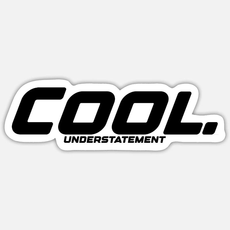 Cool mit understatement Ausdruck Idee Geschenk - Sticker Größe S (10 x 10 cm) - Mattweiß