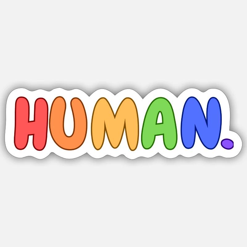 Everbody is a Human - Sticker Größe S (10 x 10 cm) - Mattweiß