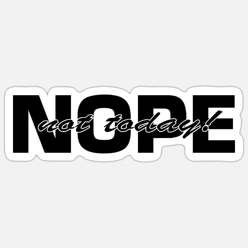 Nope Not Today BLK Sticker Größe S (10 x 10 cm)