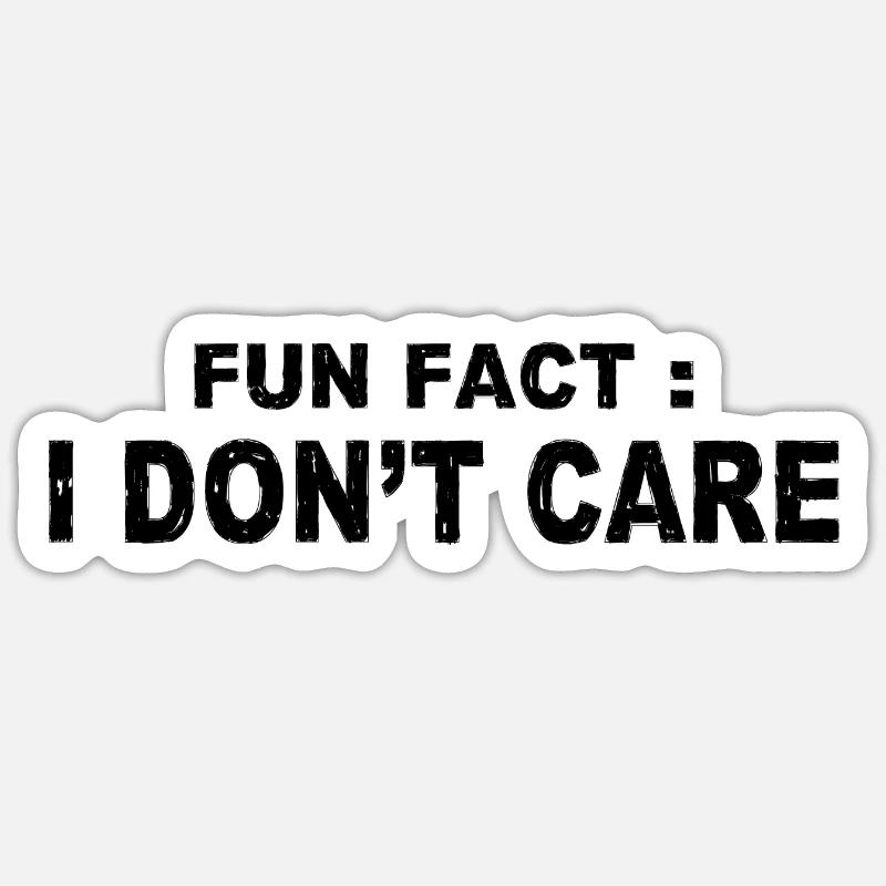 Fun Fact : I Don't Care - Sticker taille S (10 x 10 cm) - blanc mat