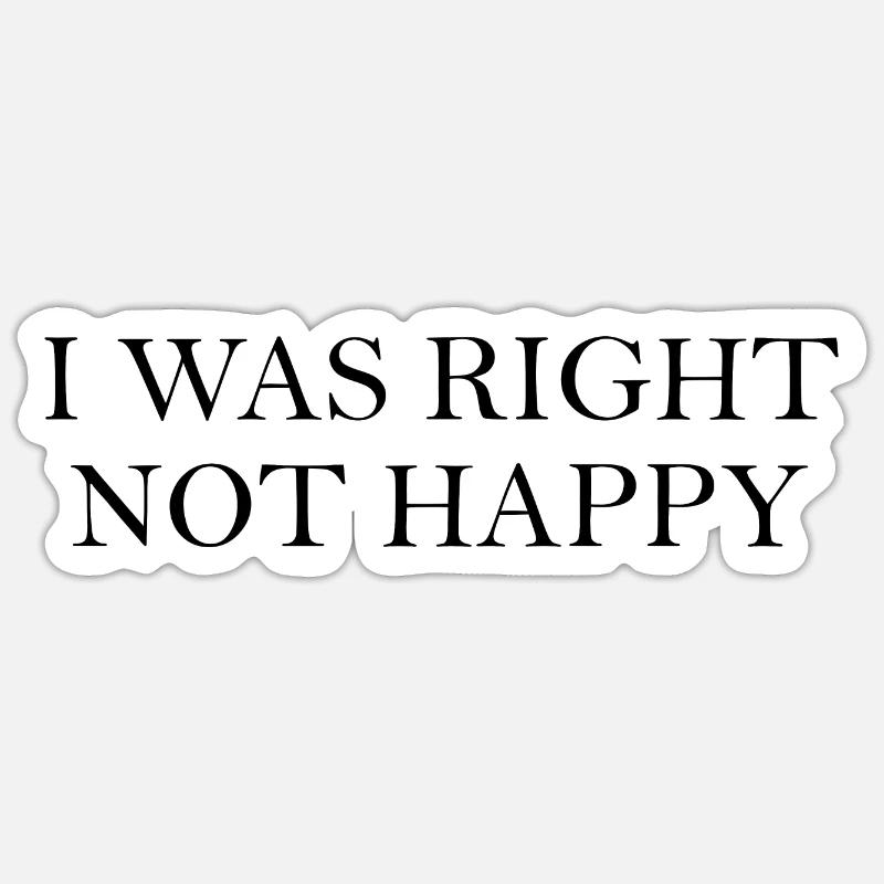 J’avais raison, je n’étais pas content Sticker taille S (10 x 10 cm)