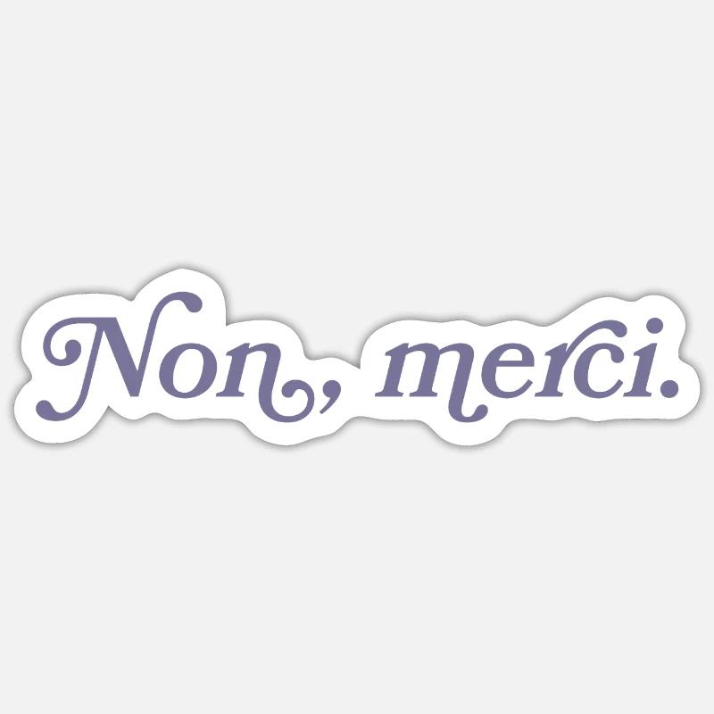 Non, merci – Minimalisme français - Sticker taille S (10 x 10 cm) - blanc mat