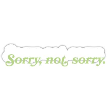 Sorry, not sorry – Cheeky Attitude - Sticker size S (10 x 10 cm) - white matte - Front