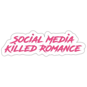 Social Media Killed Romance - Sticker Größe S (10 x 10 cm) - Mattweiß - Vorne