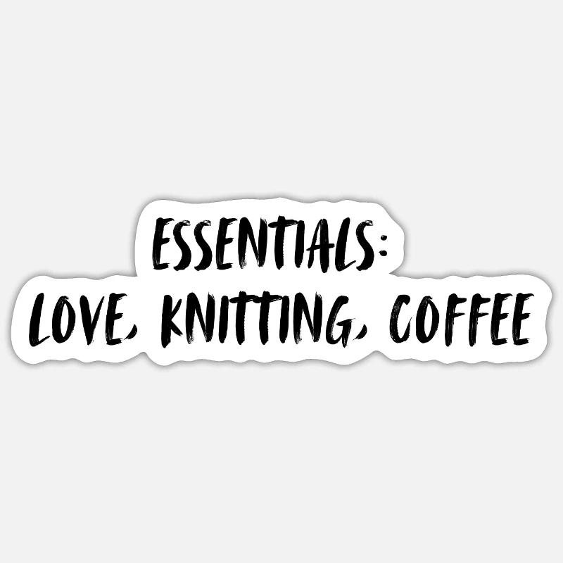 Essentials: love, knitting, coffee. - Sticker size S (10 x 10 cm) - white matte